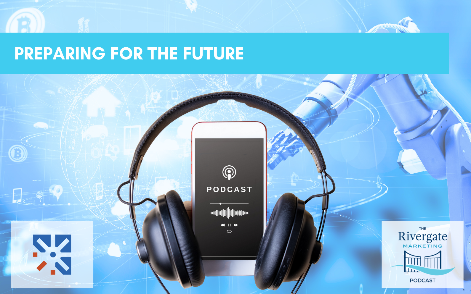 Rivergate marketing podcast preparing for the future with Matt Wise